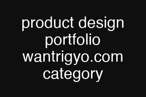 product design portfolio wantrigyo.com category