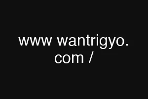 www wantrigyo. com /